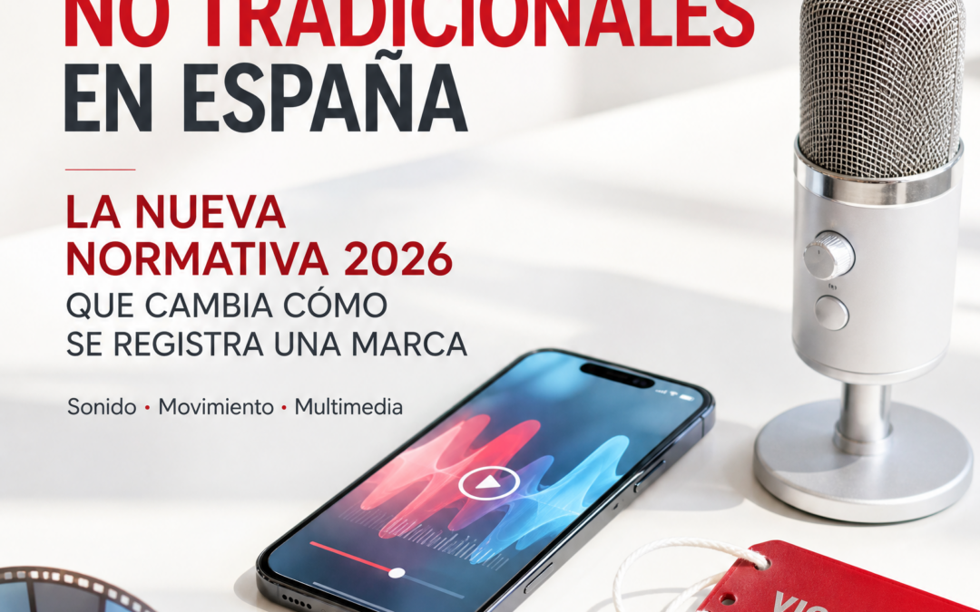 Marcas no tradicionales en España: la nueva normativa 2026